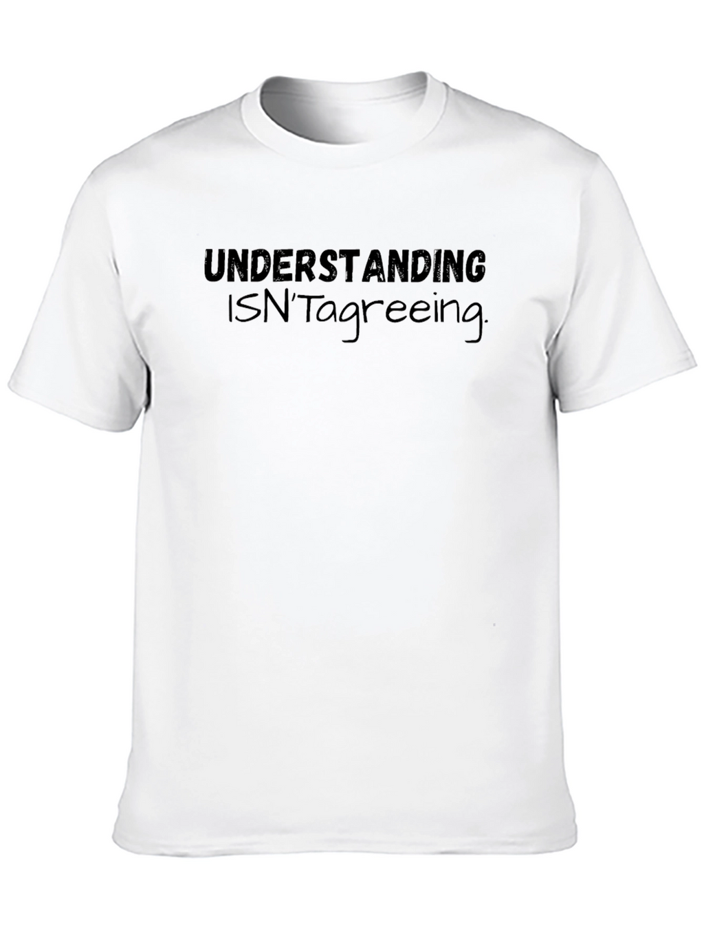 Understanding Isnt Agreeing Black T-Shirt