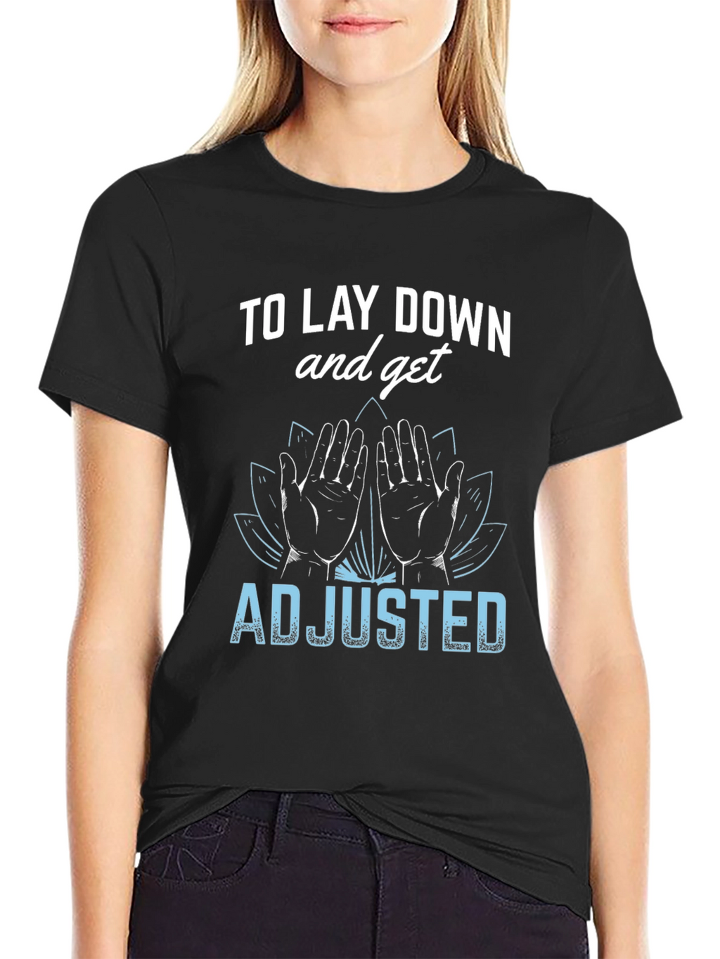 Chiropractor T-Shirt: Lay Down & Get Adjusted