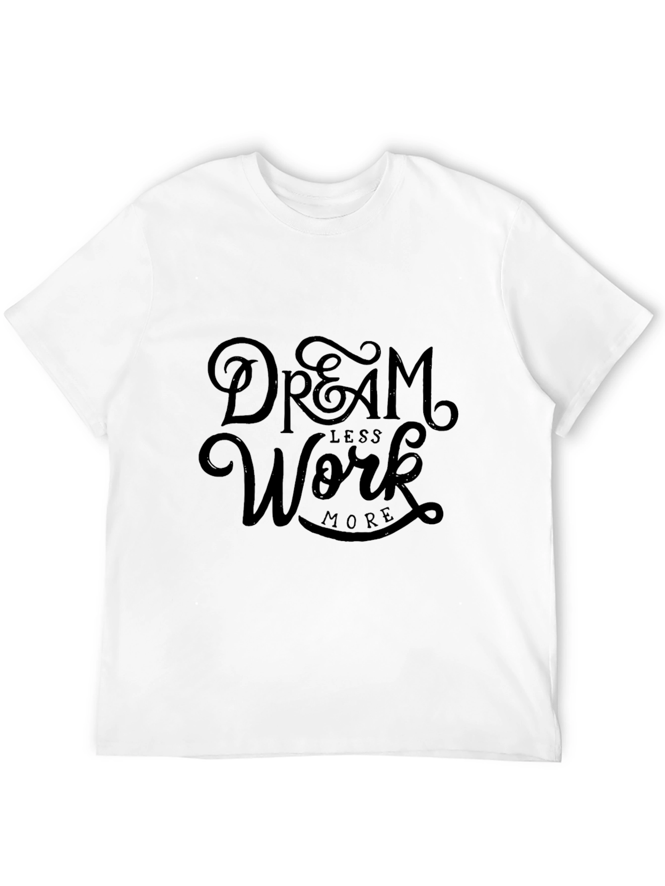 Dream Less Work More Graphic Tee