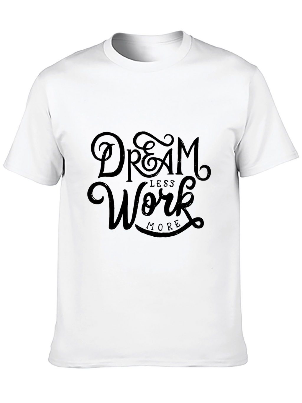 Dream Less Work More Graphic Tee