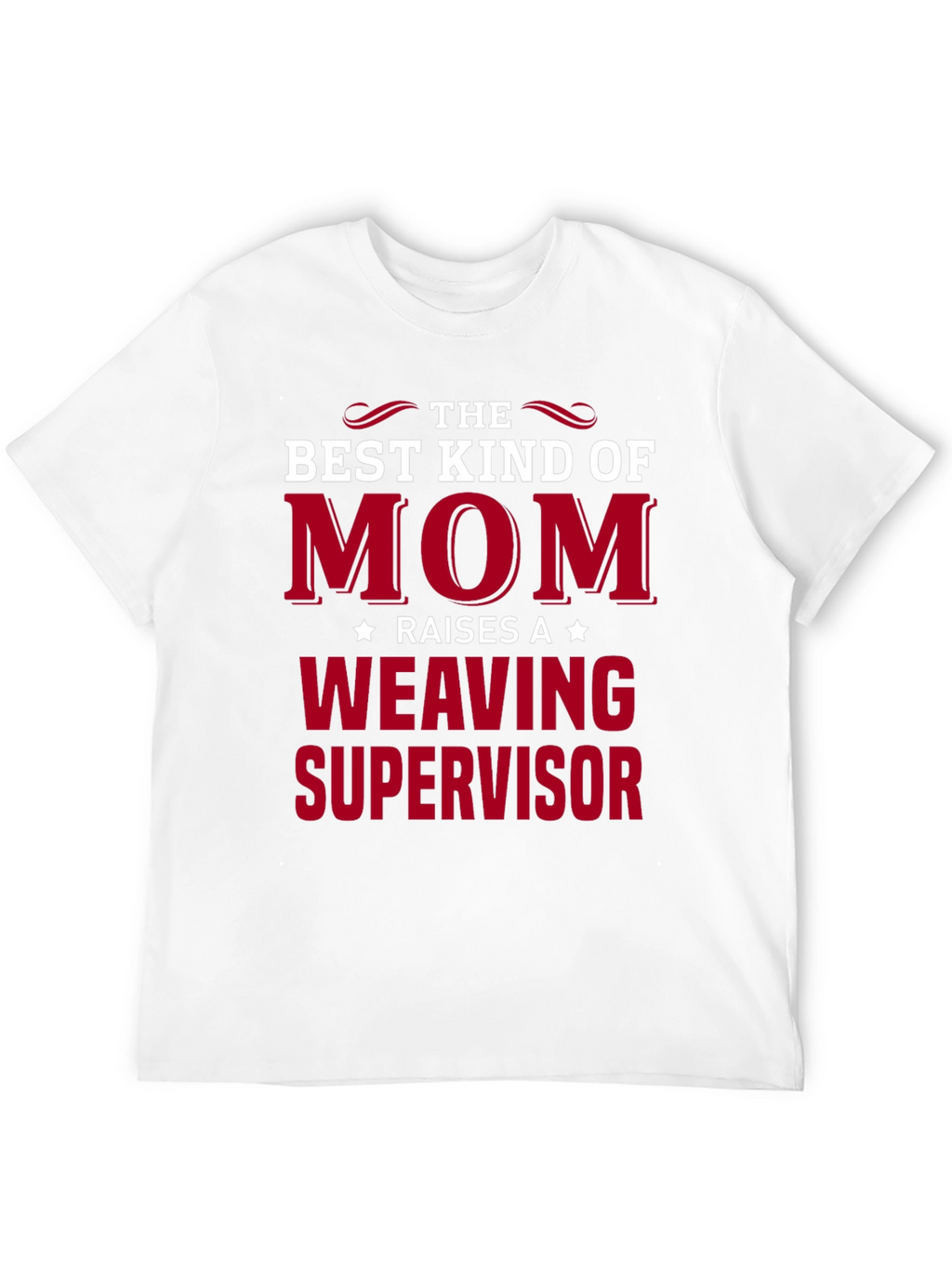 Best Kind of Mom Weaving Supervisor T-Shirt