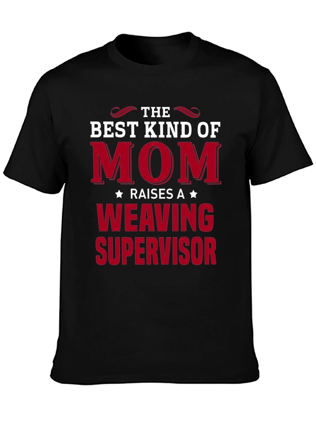 Best Kind of Mom Weaving Supervisor T-Shirt