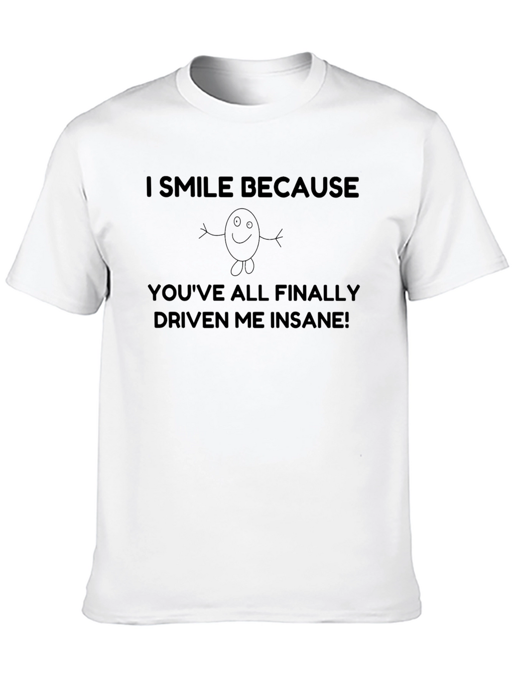 Insane Driven Funny Graphic T-Shirt