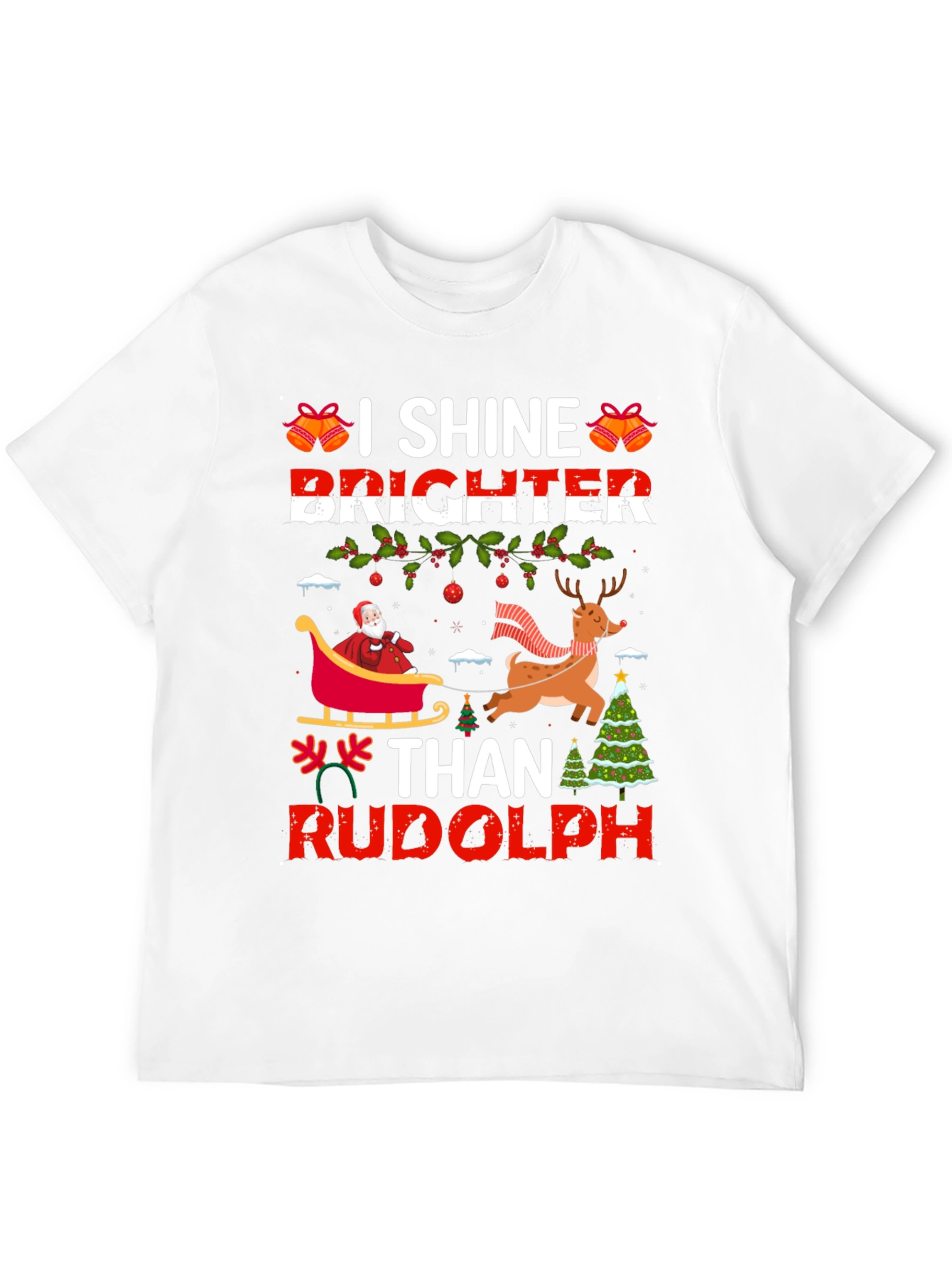 I Shine Brighter Than Rudolph Christmas T-Shirt