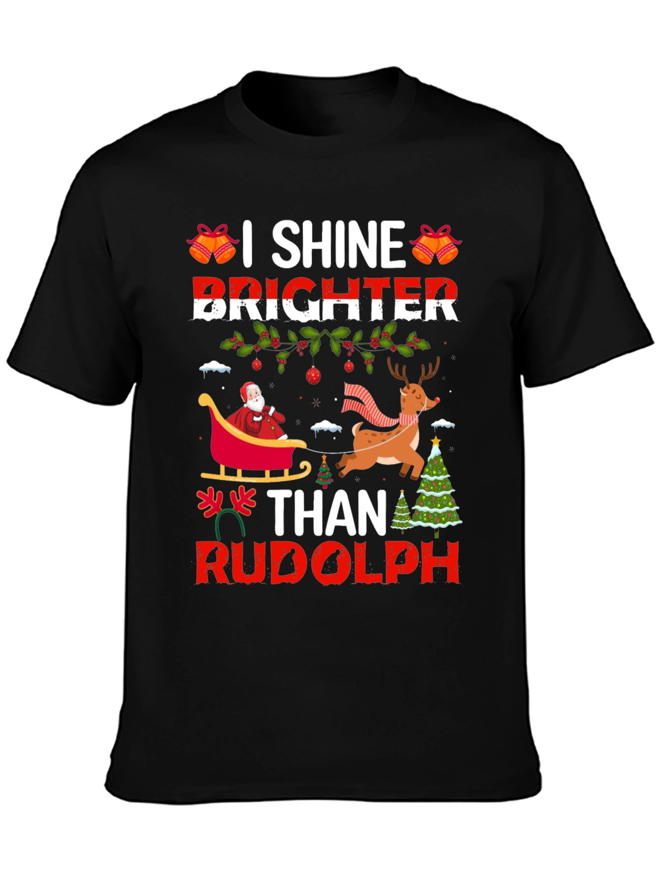 I Shine Brighter Than Rudolph Christmas T-Shirt