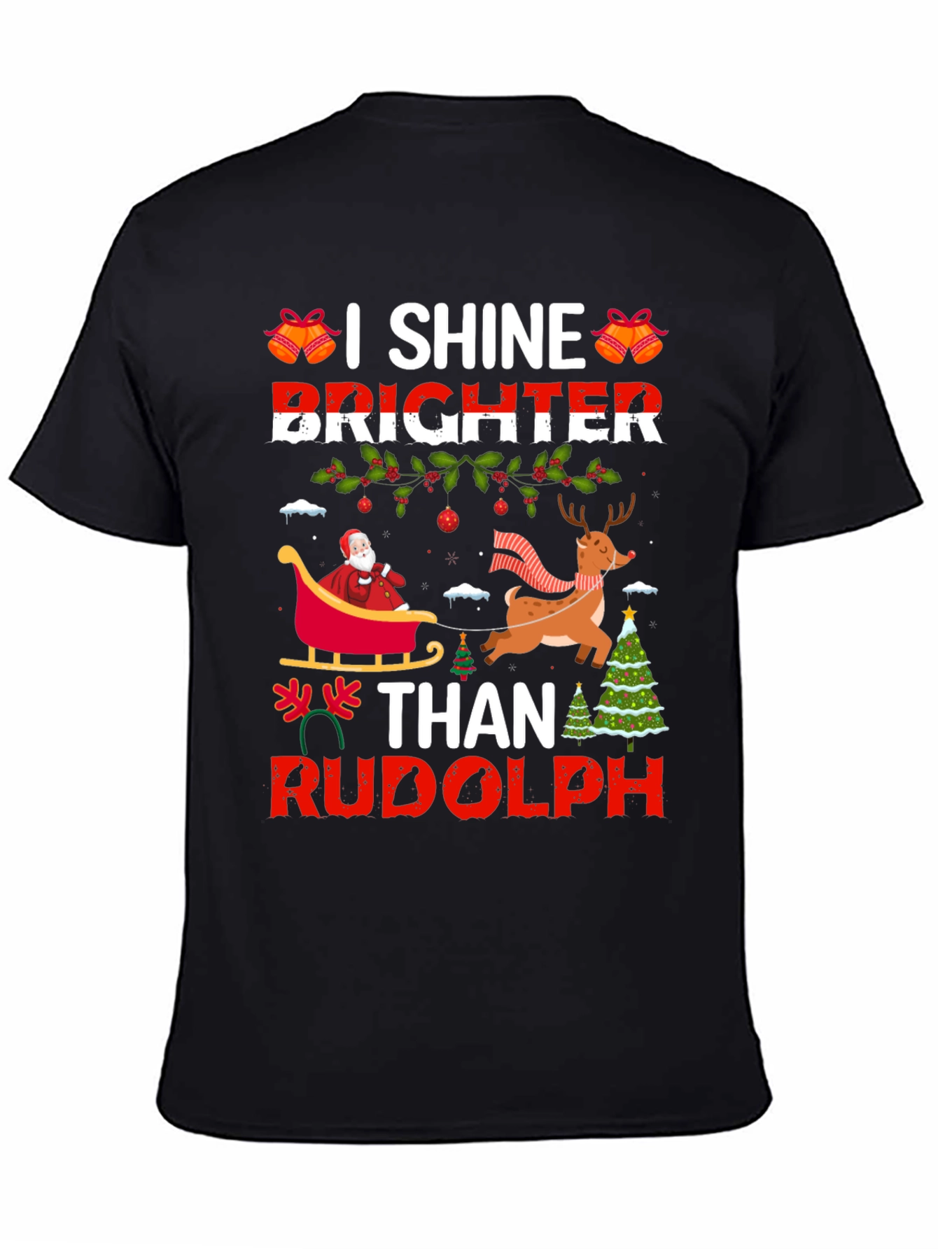 I Shine Brighter Than Rudolph Christmas T-Shirt