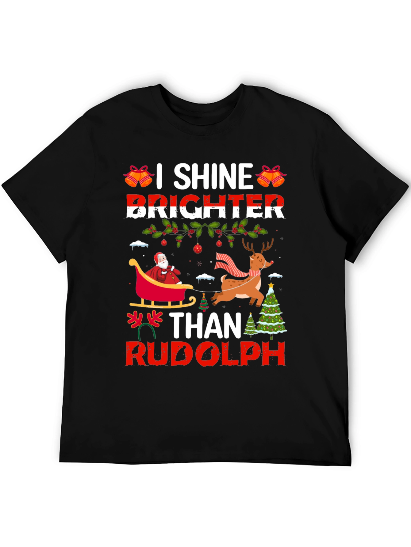 I Shine Brighter Than Rudolph Christmas T-Shirt