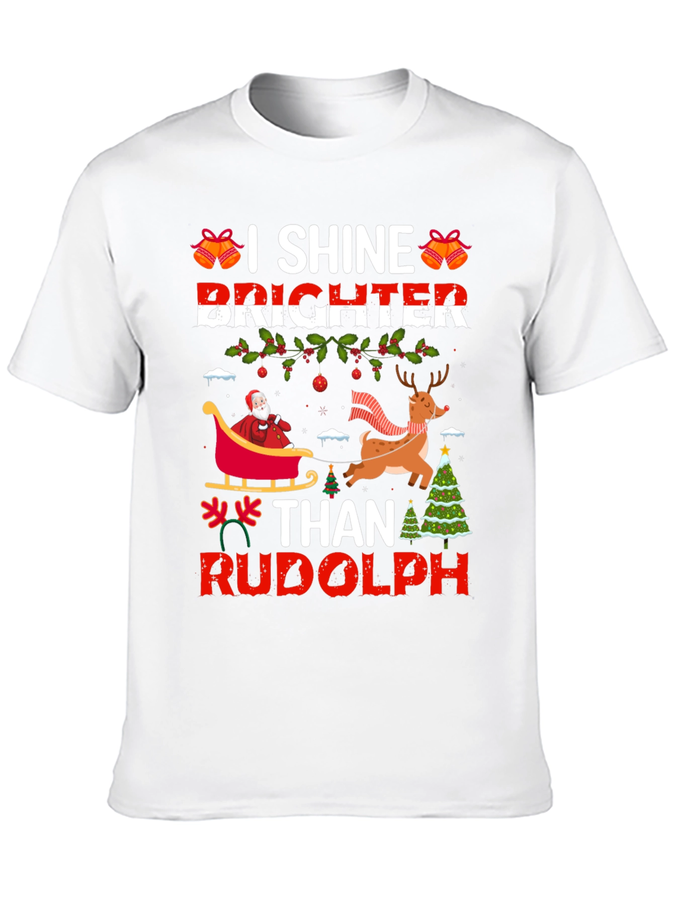 I Shine Brighter Than Rudolph Christmas T-Shirt