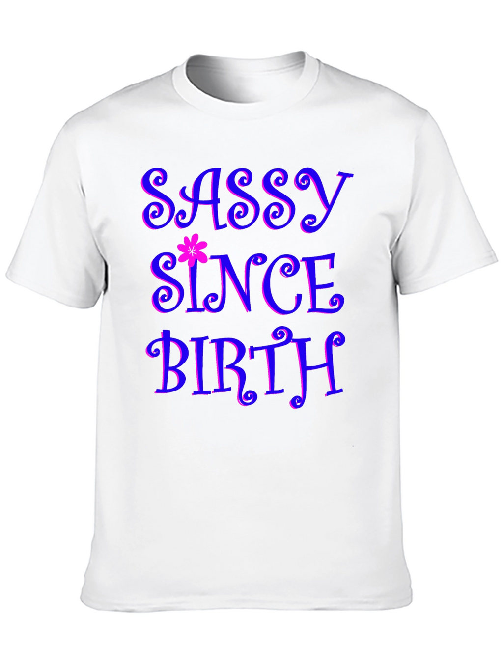Sassy Since Birth Graphic Tee