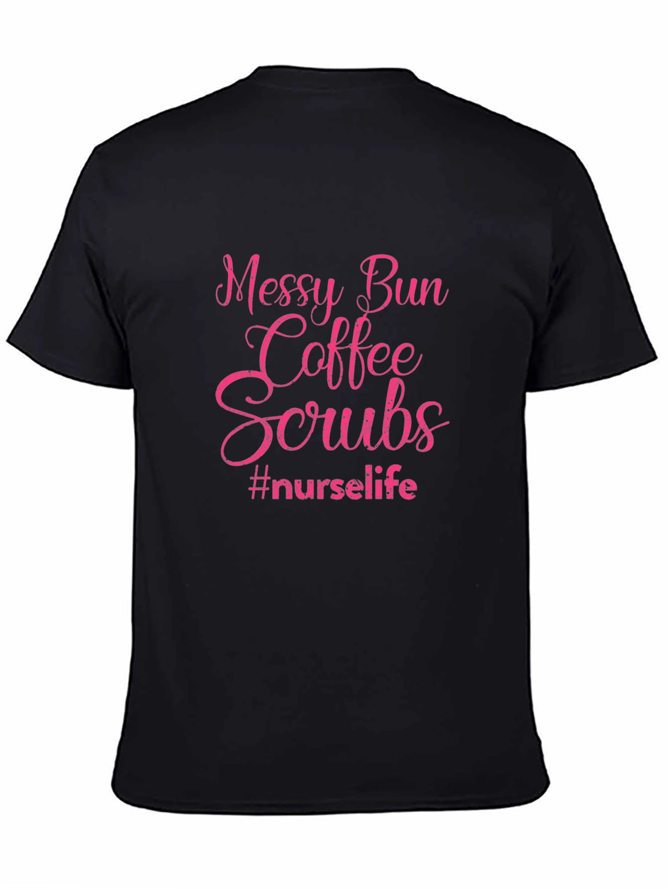 Messy Bun Coffee Scrubs Nurse Life T-Shirt