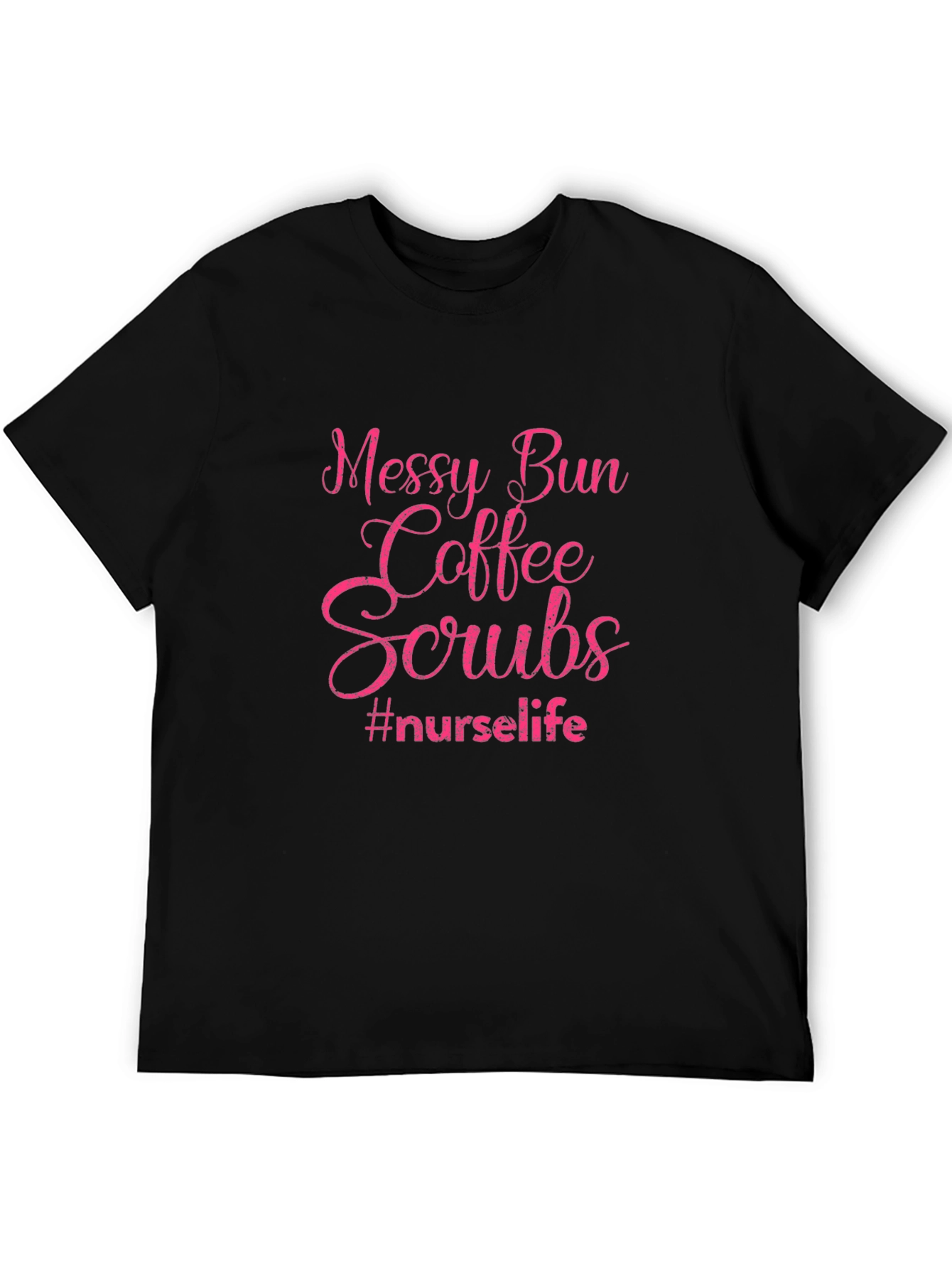 Messy Bun Coffee Scrubs Nurse Life T-Shirt