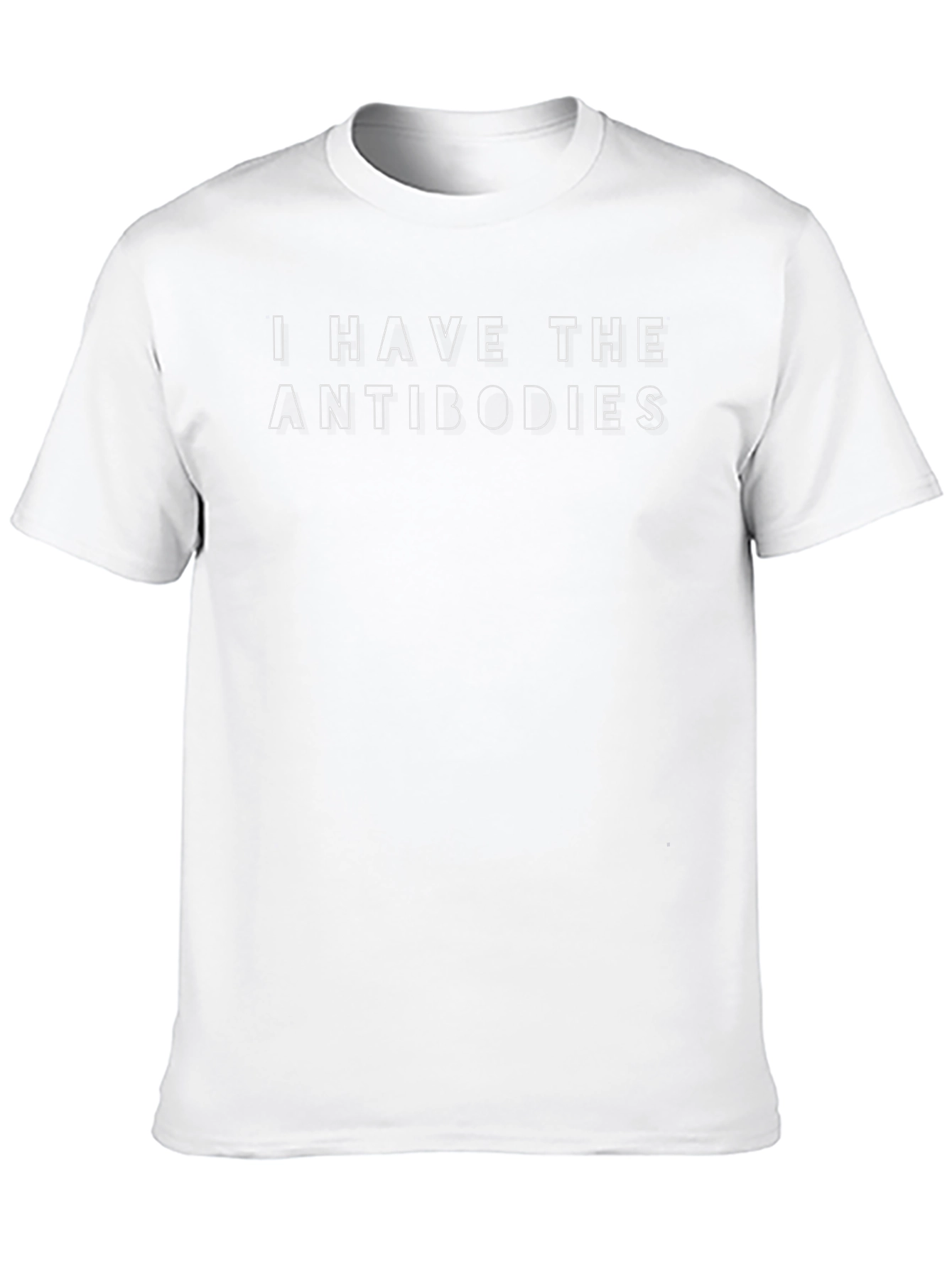 I Have The Antibodies T-Shirt - Bold Statement Tee