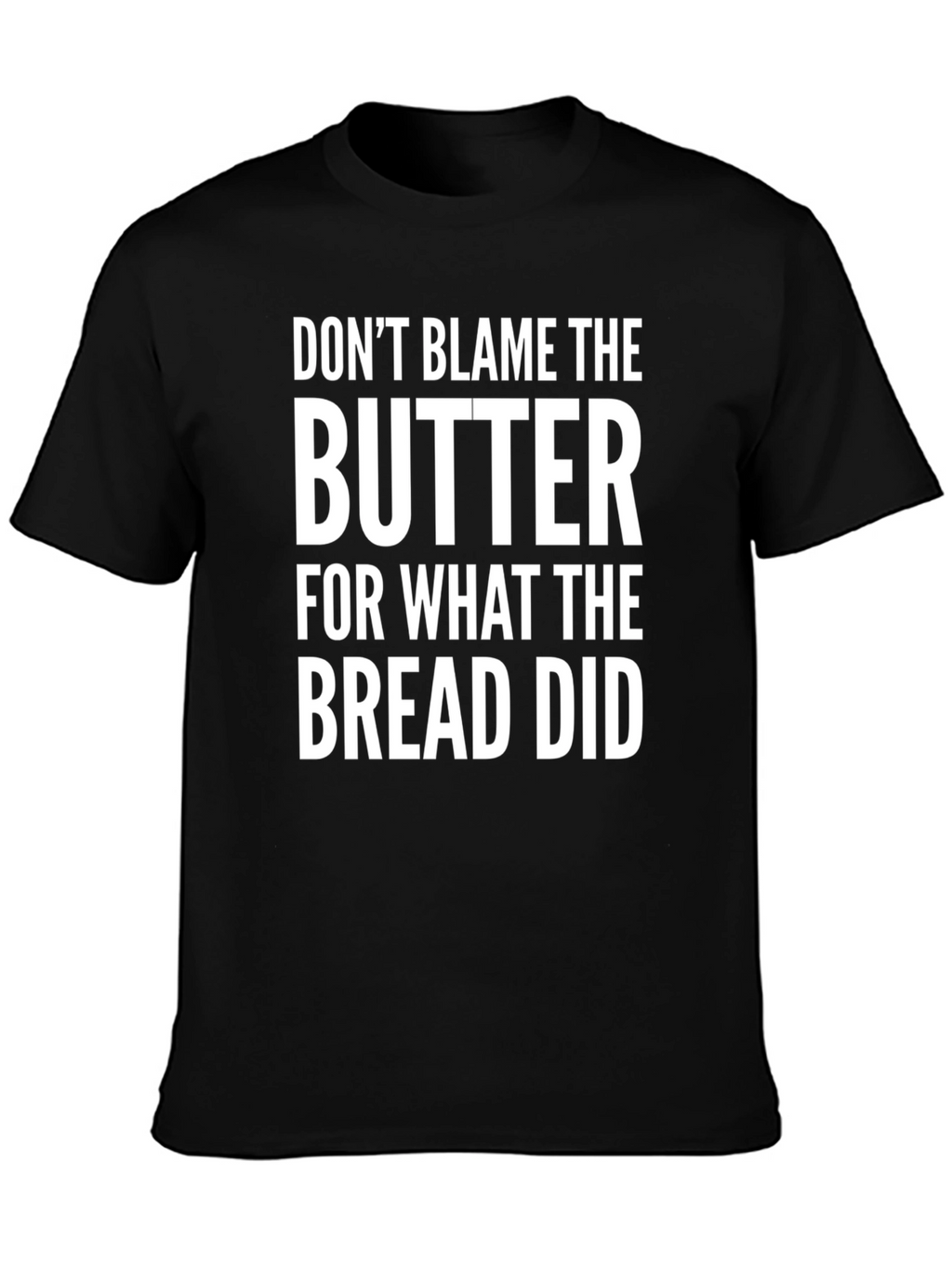 Dont Blame the Butter Funny Graphic Tee