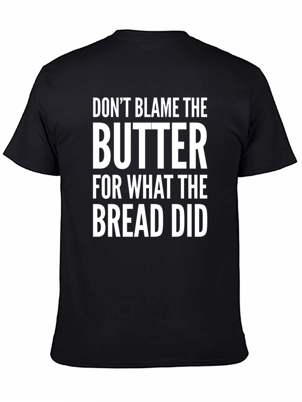 Dont Blame the Butter Funny Graphic Tee
