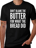 Dont Blame the Butter Funny Graphic Tee