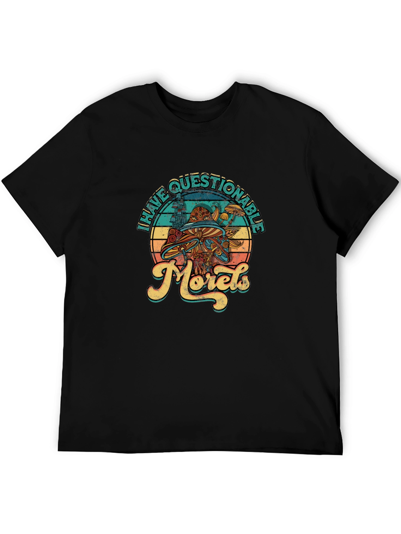 Have Questionable Morels T-Shirt
