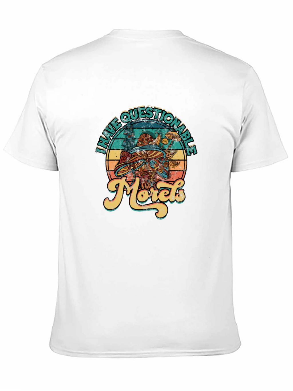 Have Questionable Morels T-Shirt