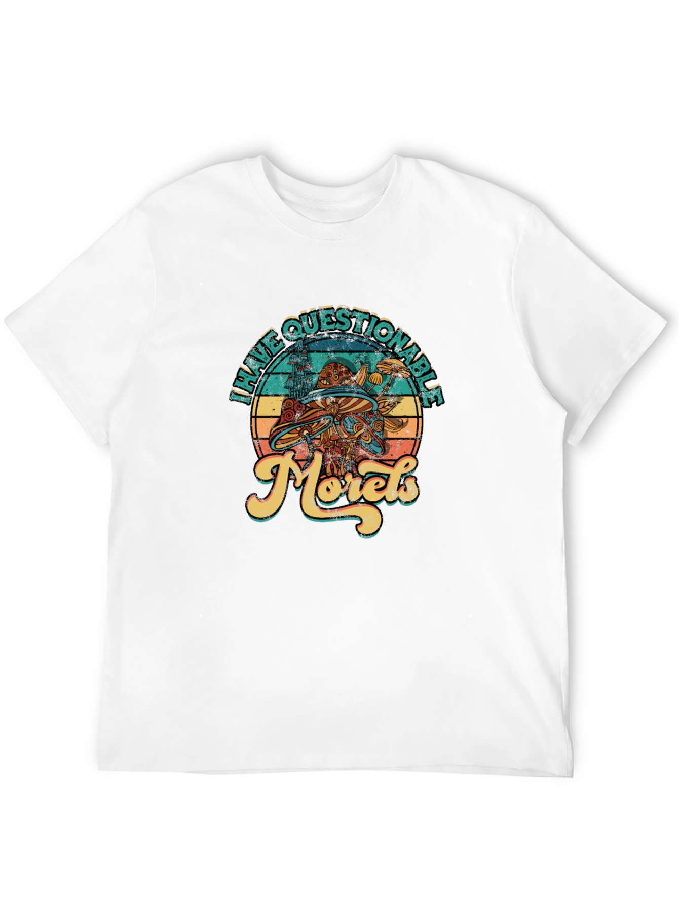 Have Questionable Morels T-Shirt
