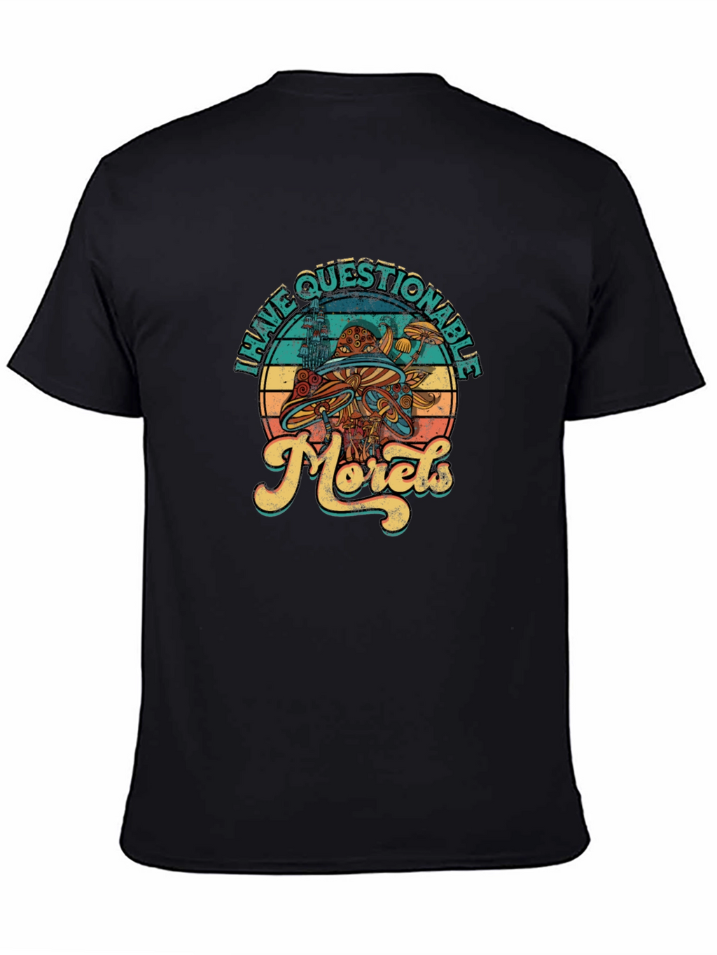 Have Questionable Morels T-Shirt