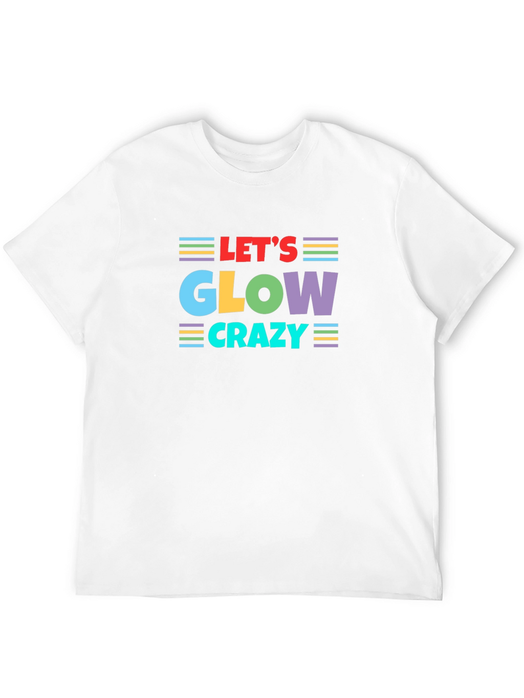 Lets Glow Crazy T-Shirt - Vibrant Graphic Tee
