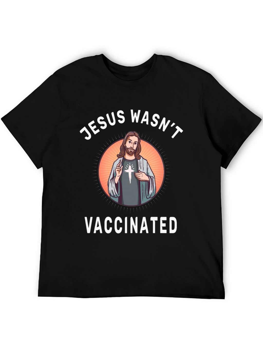 Jesus Wasnt Vaccinated Black T-Shirt