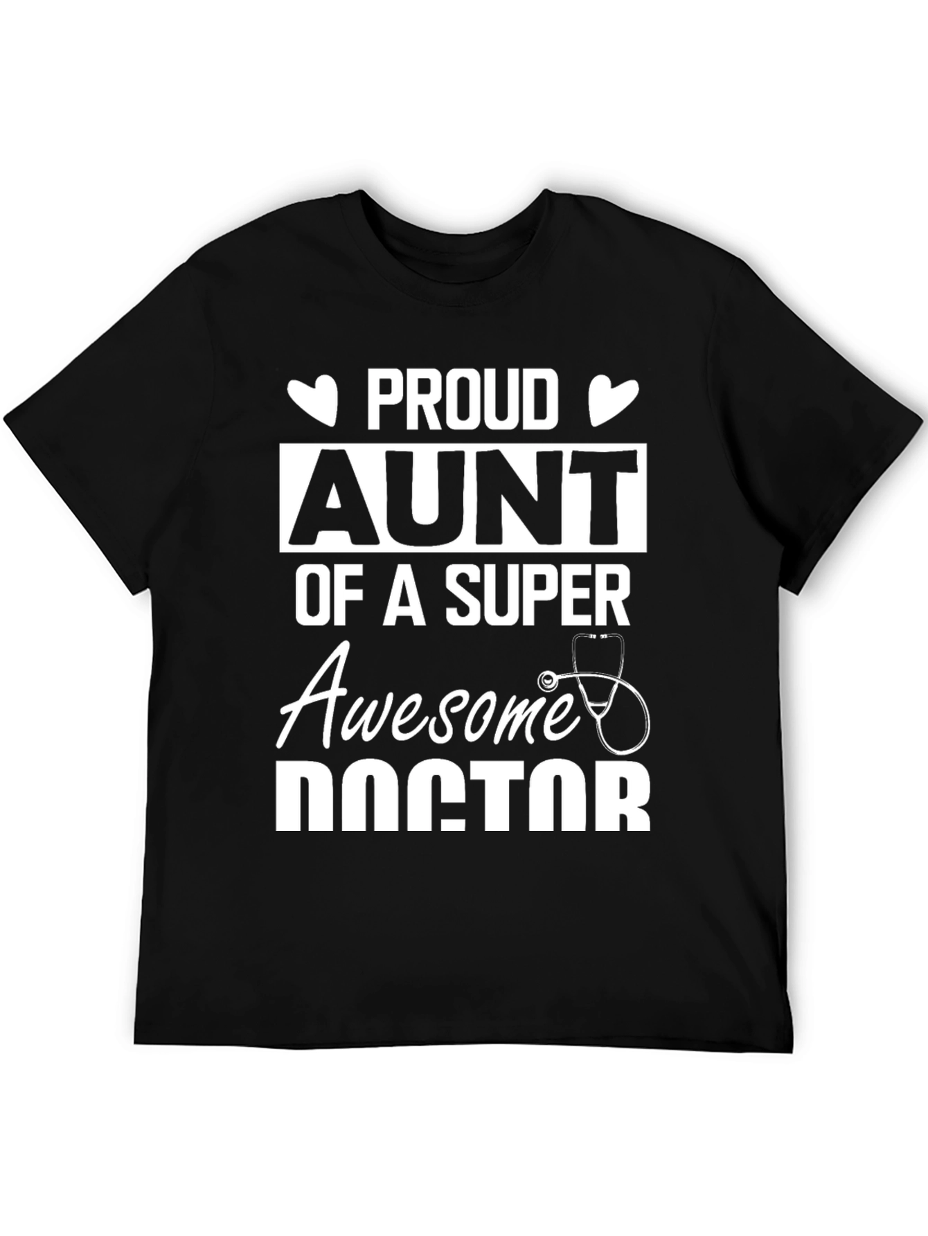 Proud Aunt of a Super Awesome Doctor T-Shirt