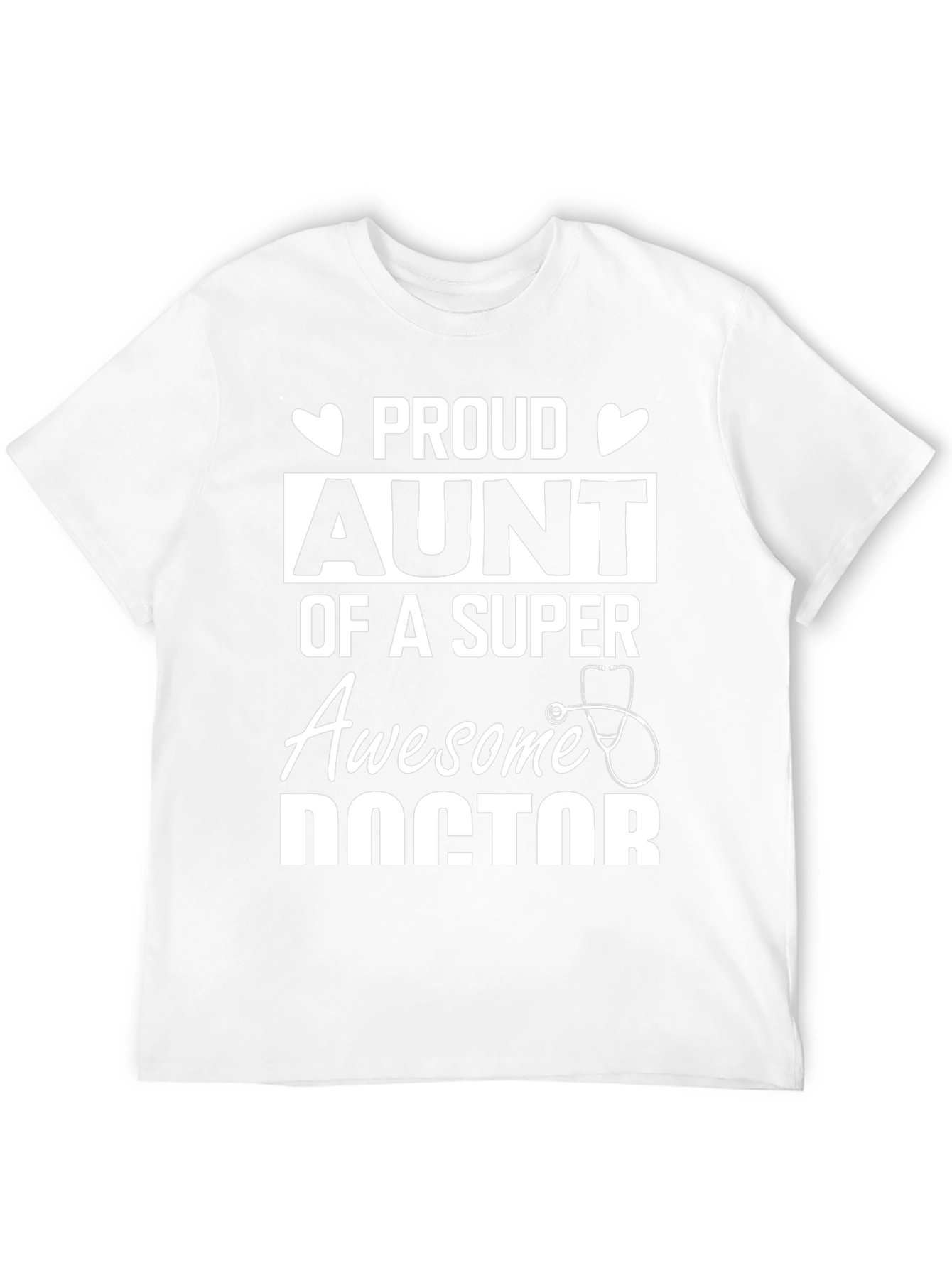 Proud Aunt of a Super Awesome Doctor T-Shirt