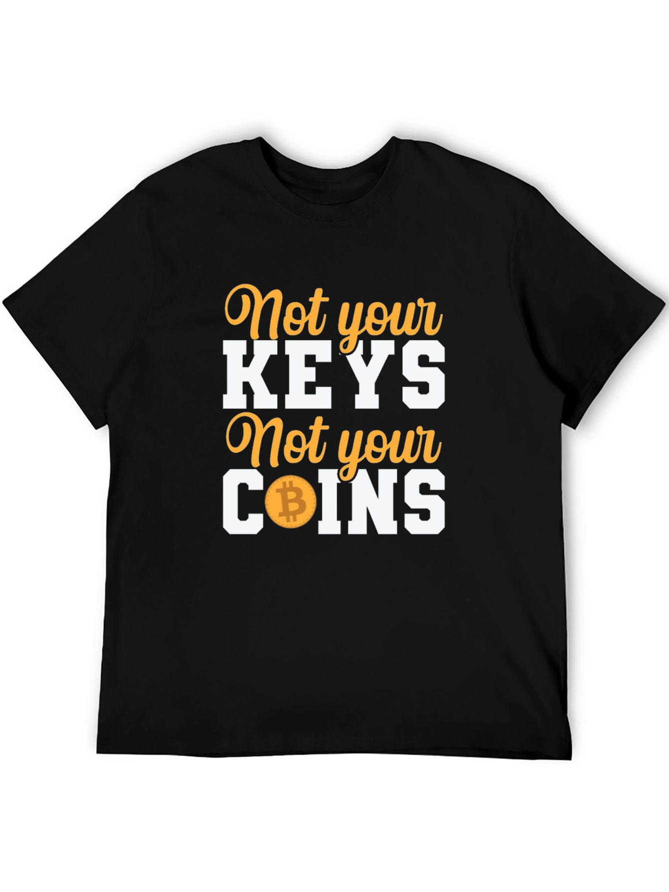Not Your Keys Not Your Coins Bitcoin Crypto Black T-Shirt