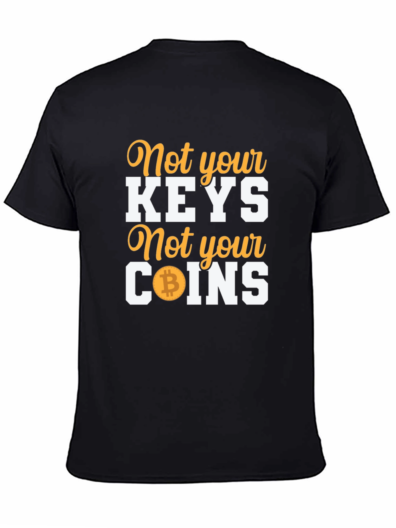 Not Your Keys Not Your Coins Bitcoin Crypto Black T-Shirt