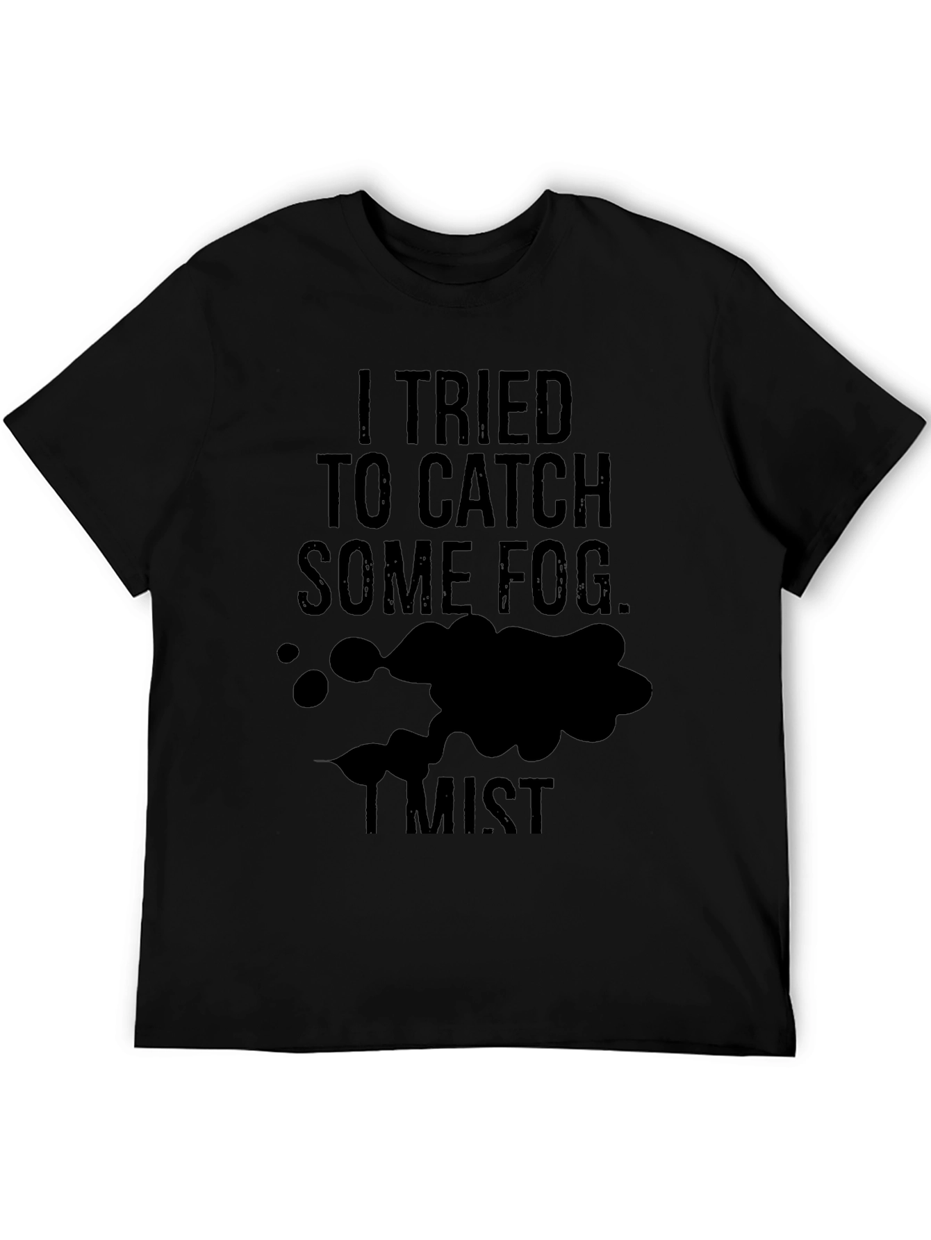 Fog Mist Funny T-Shirt