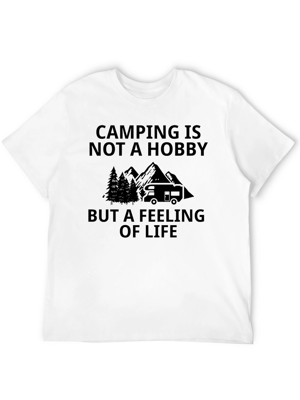 Camping is Not a Hobby - T-Shirt