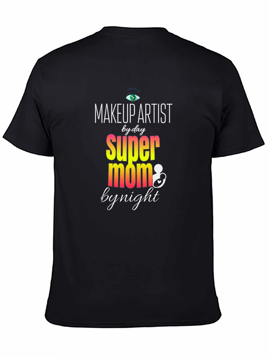 Makeup Artist Super Mom T-Shirt