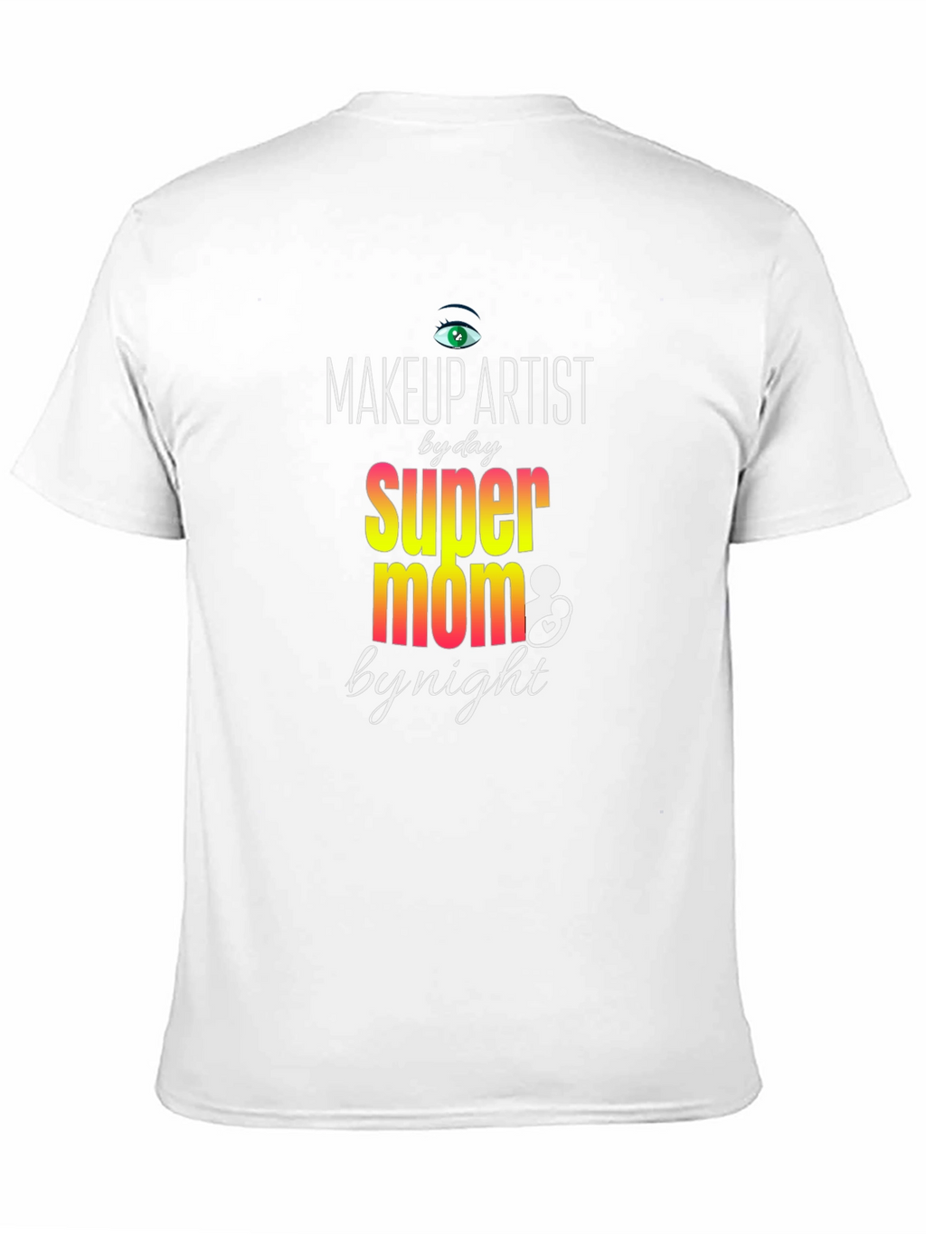 Makeup Artist Super Mom T-Shirt