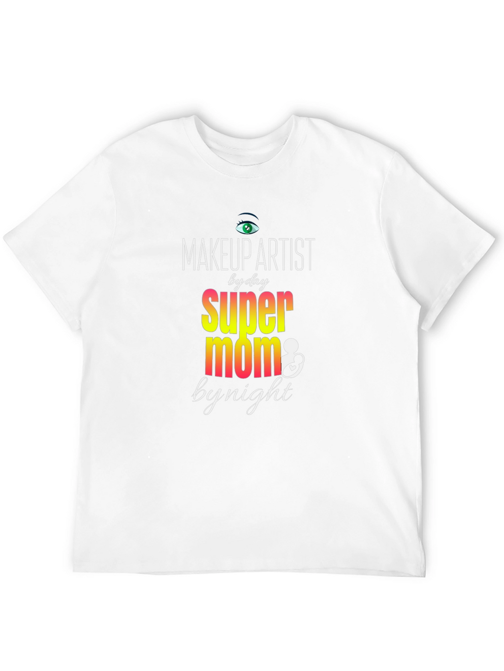 Makeup Artist Super Mom T-Shirt
