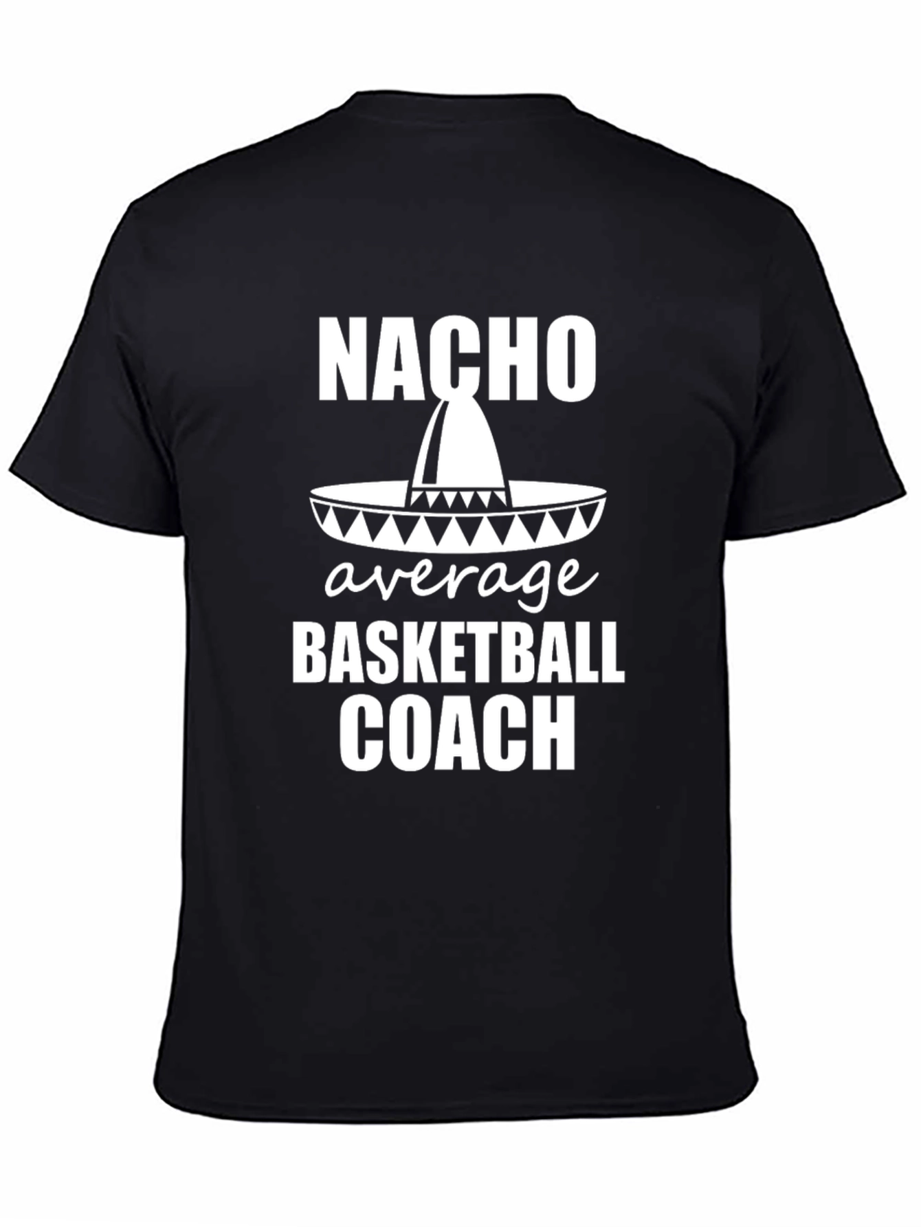 Nacho Average Basketball Coach T-Shirt