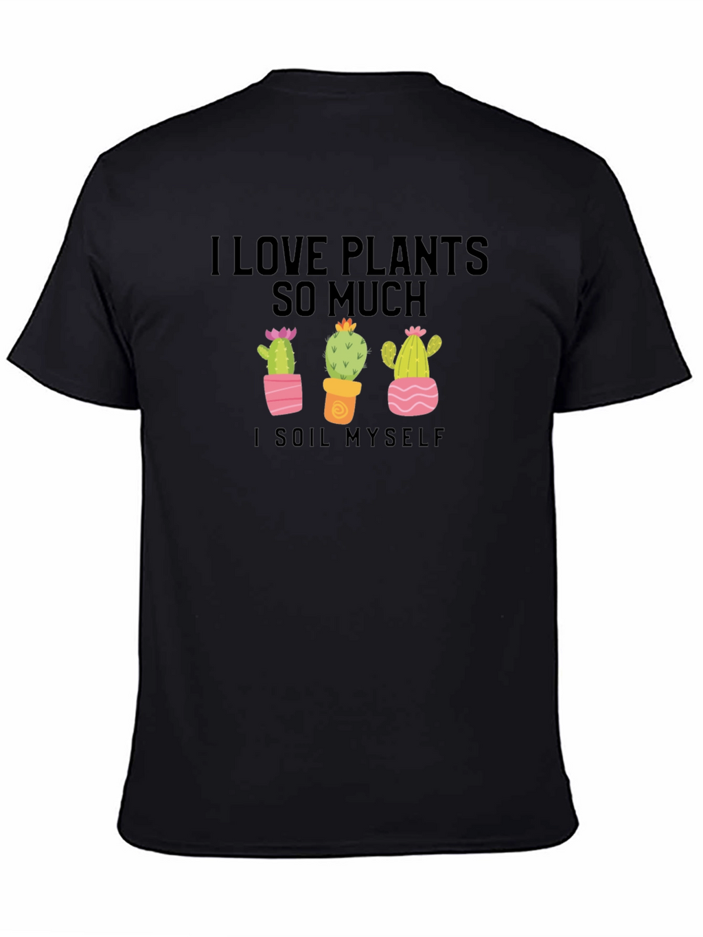 I Love Plants T-Shirt - Funny Cactus Lover Tee