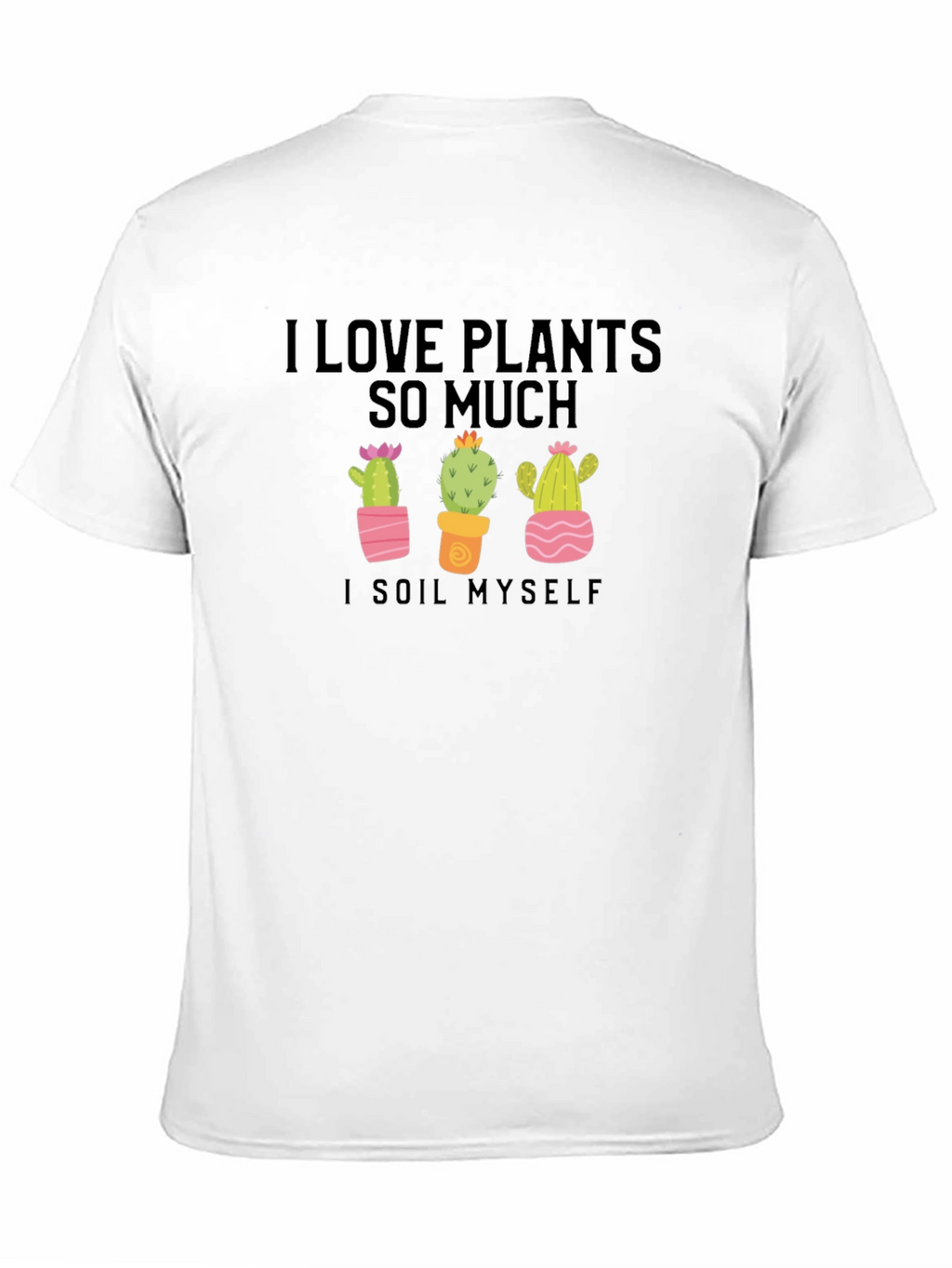 I Love Plants T-Shirt - Funny Cactus Lover Tee