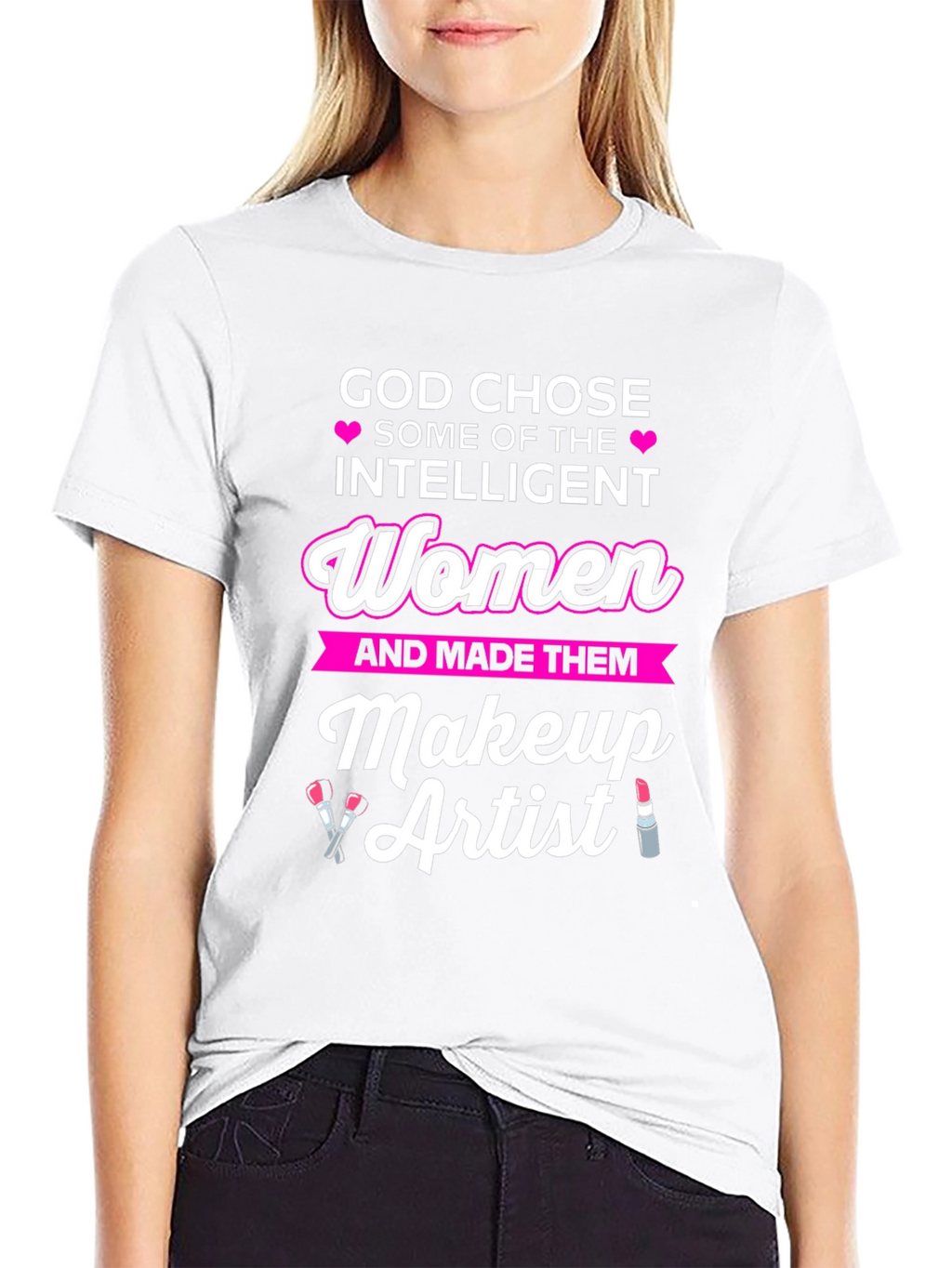 God Chose Intelligent Women Makeup Artist T-Shirt