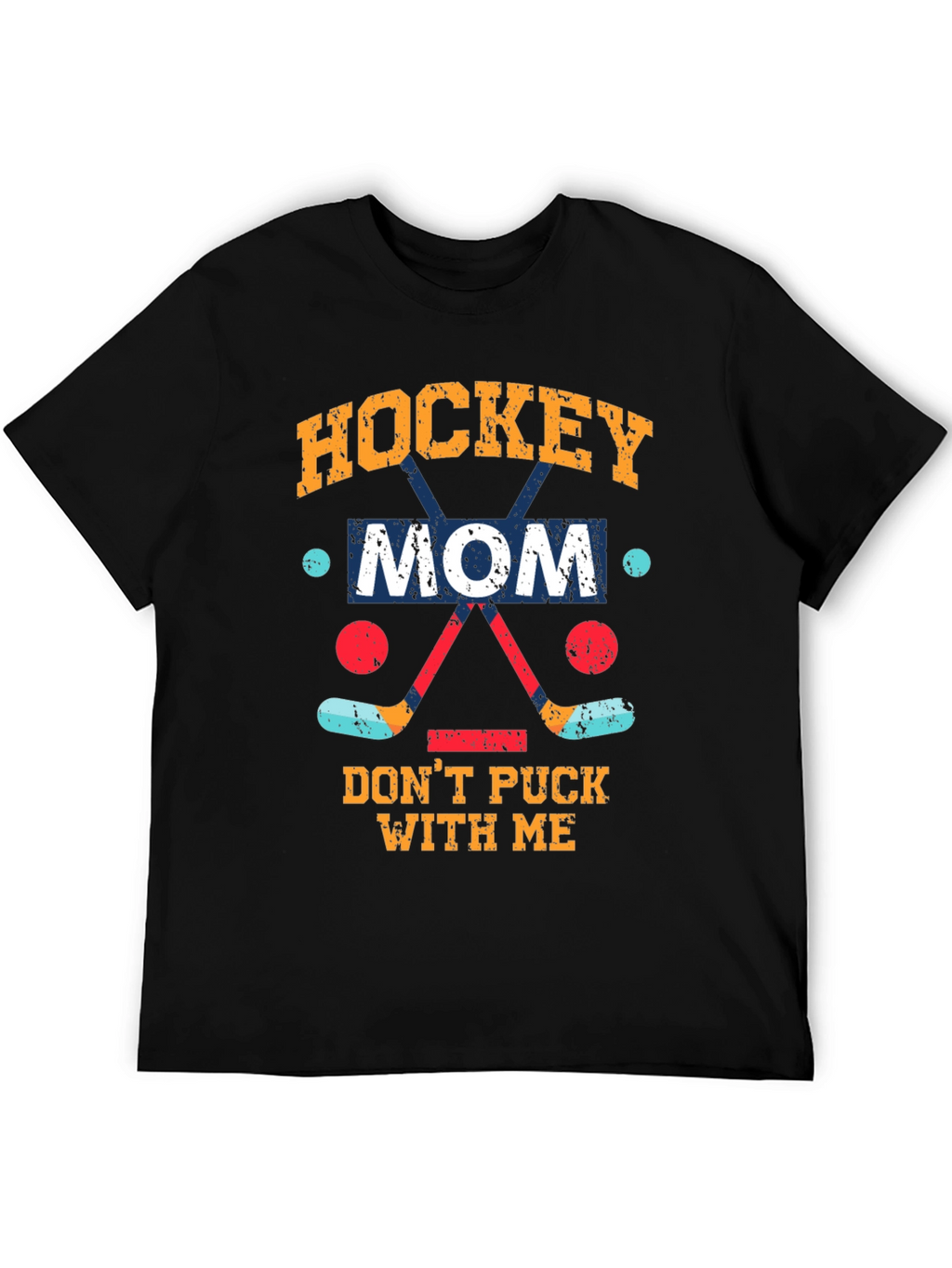 Hockey Mom Graphic T-Shirt - Dont Puck With Me