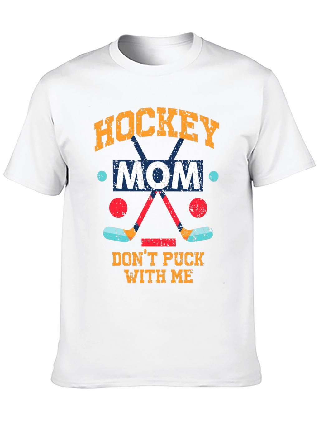 Hockey Mom Graphic T-Shirt - Dont Puck With Me