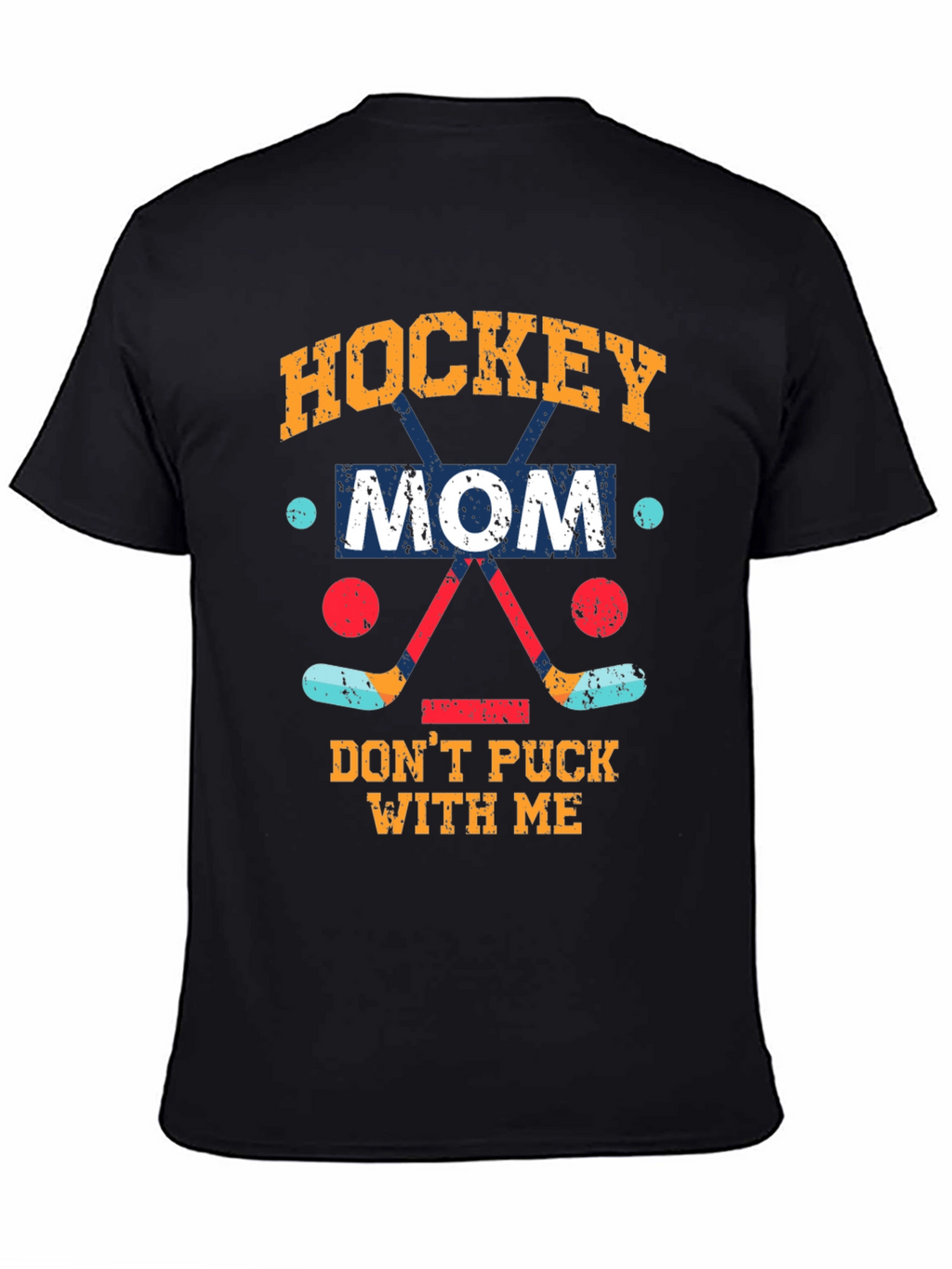 Hockey Mom Graphic T-Shirt - Dont Puck With Me
