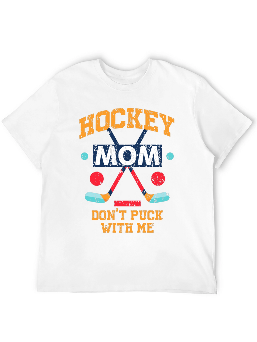 Hockey Mom Graphic T-Shirt - Dont Puck With Me