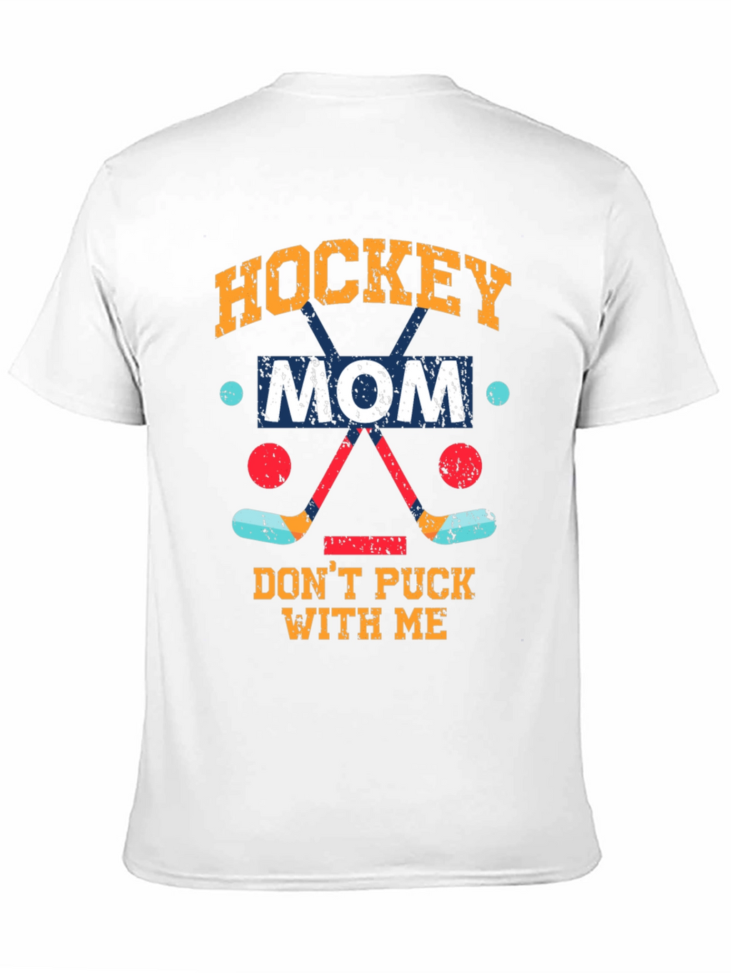 Hockey Mom Graphic T-Shirt - Dont Puck With Me