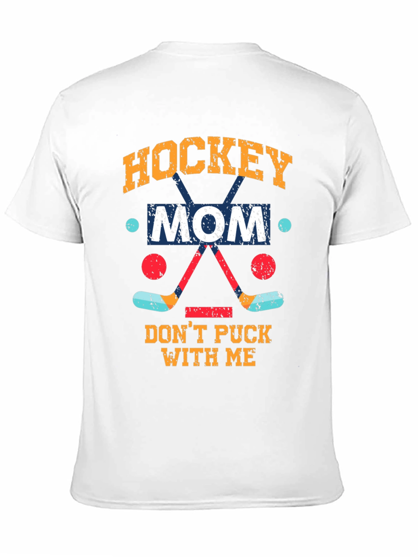 Hockey Mom Graphic T-Shirt - Dont Puck With Me