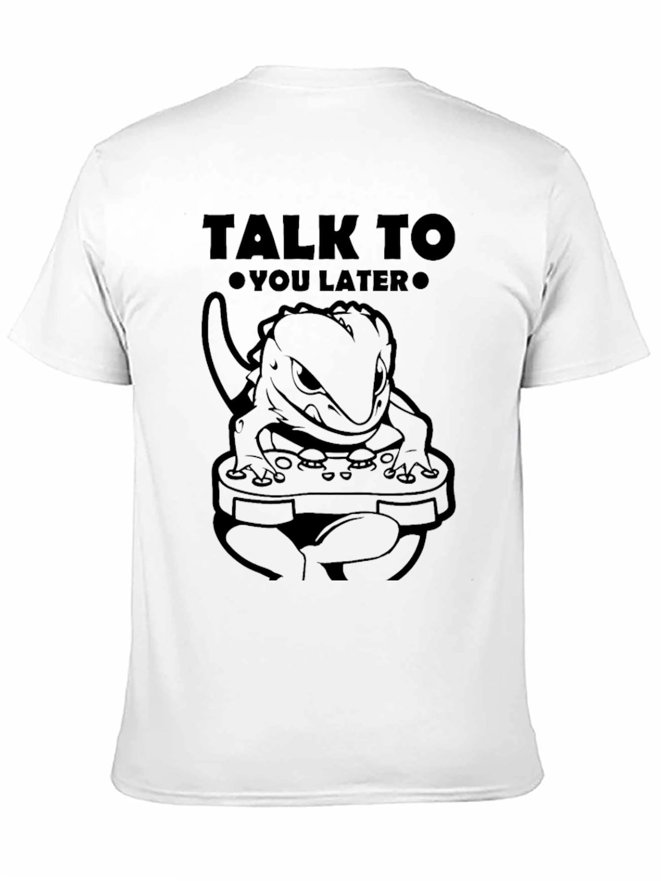 Talk To You Later Lizard Gamer Black T-Shirt