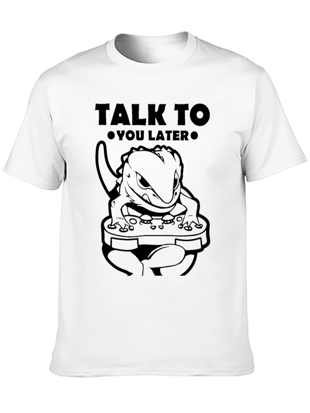 Talk To You Later Lizard Gamer Black T-Shirt