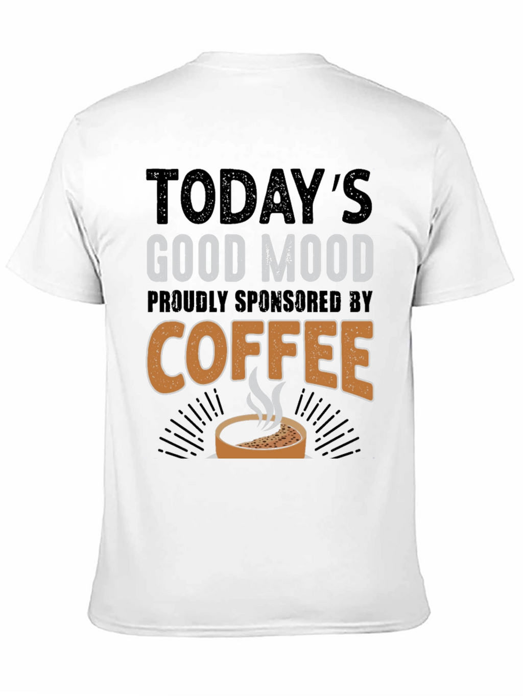 Todays Good Mood Coffee Sponsored T-Shirt