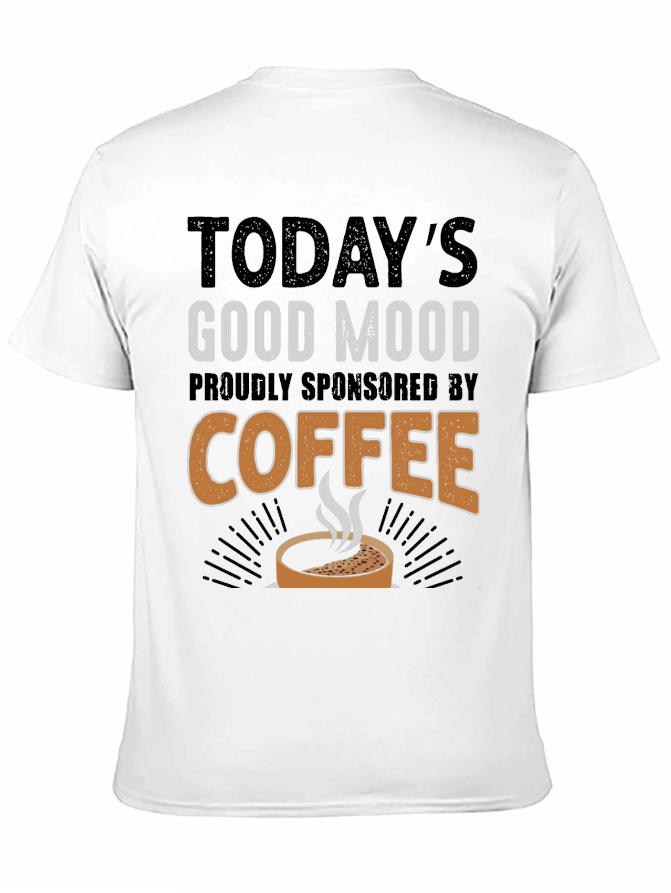 Todays Good Mood Coffee Sponsored T-Shirt