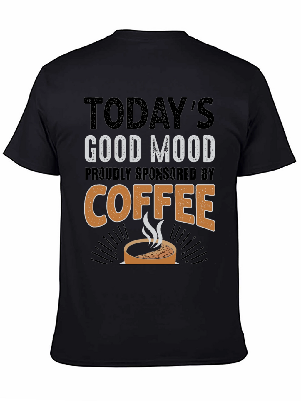 Todays Good Mood Coffee Sponsored T-Shirt