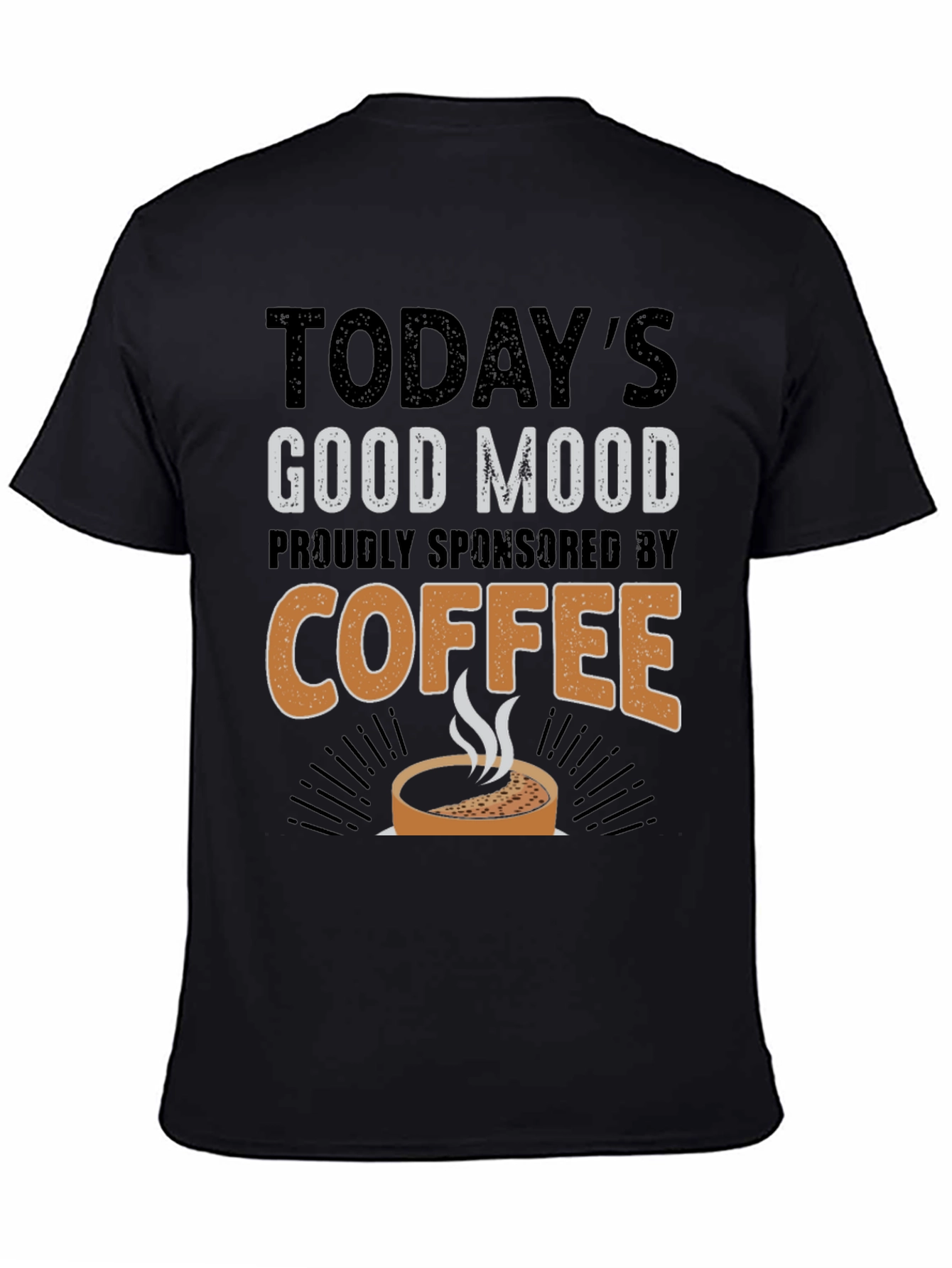 Todays Good Mood Coffee Sponsored T-Shirt